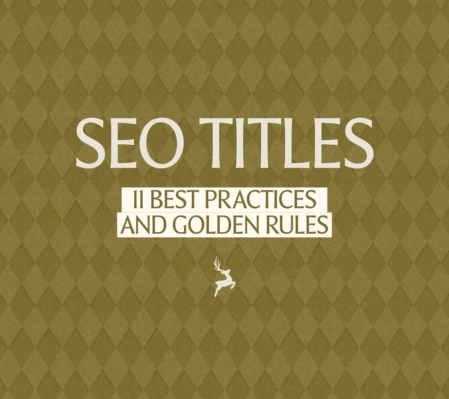 SEO Titles: 11 Best Practices and Golden Rules